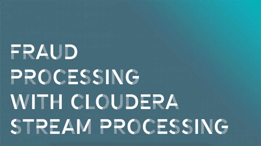 Traitement de la fraude avec Cloudera Stream Processing